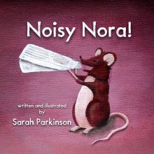 Noisy Nora - the mouse who couldn't help being so loud!